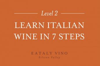 Eataly Vino - Learn Italian Wine In 7 Steps - Level 2