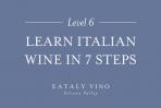 Eataly Vino - Learn Italian Wine In 7 Steps - Level 6